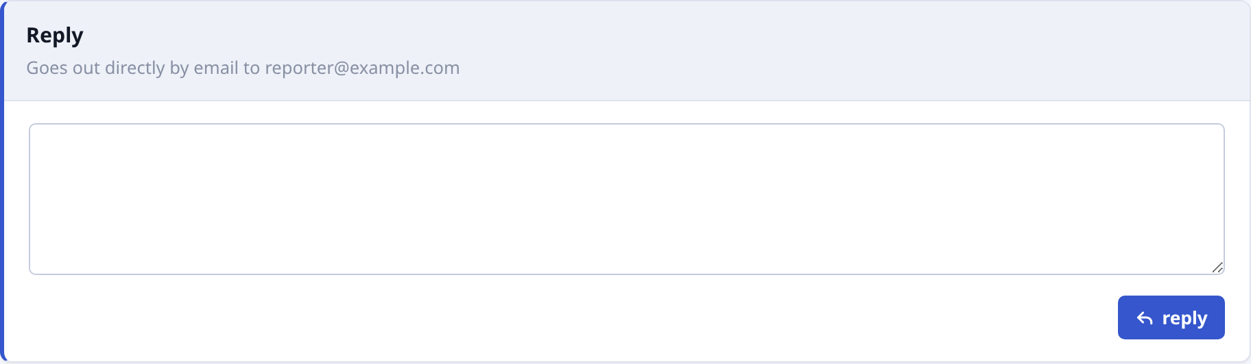 Reply form, sends an email threaded to the reporter